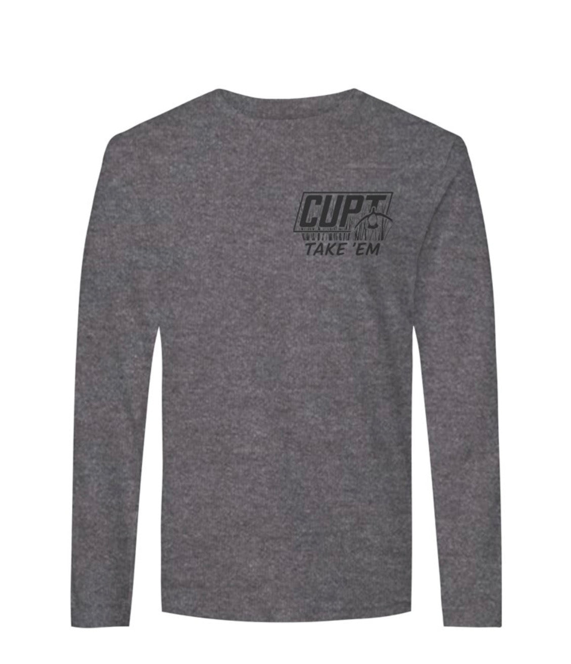 CUPT Take 'Em Long Sleeve Made in the USA